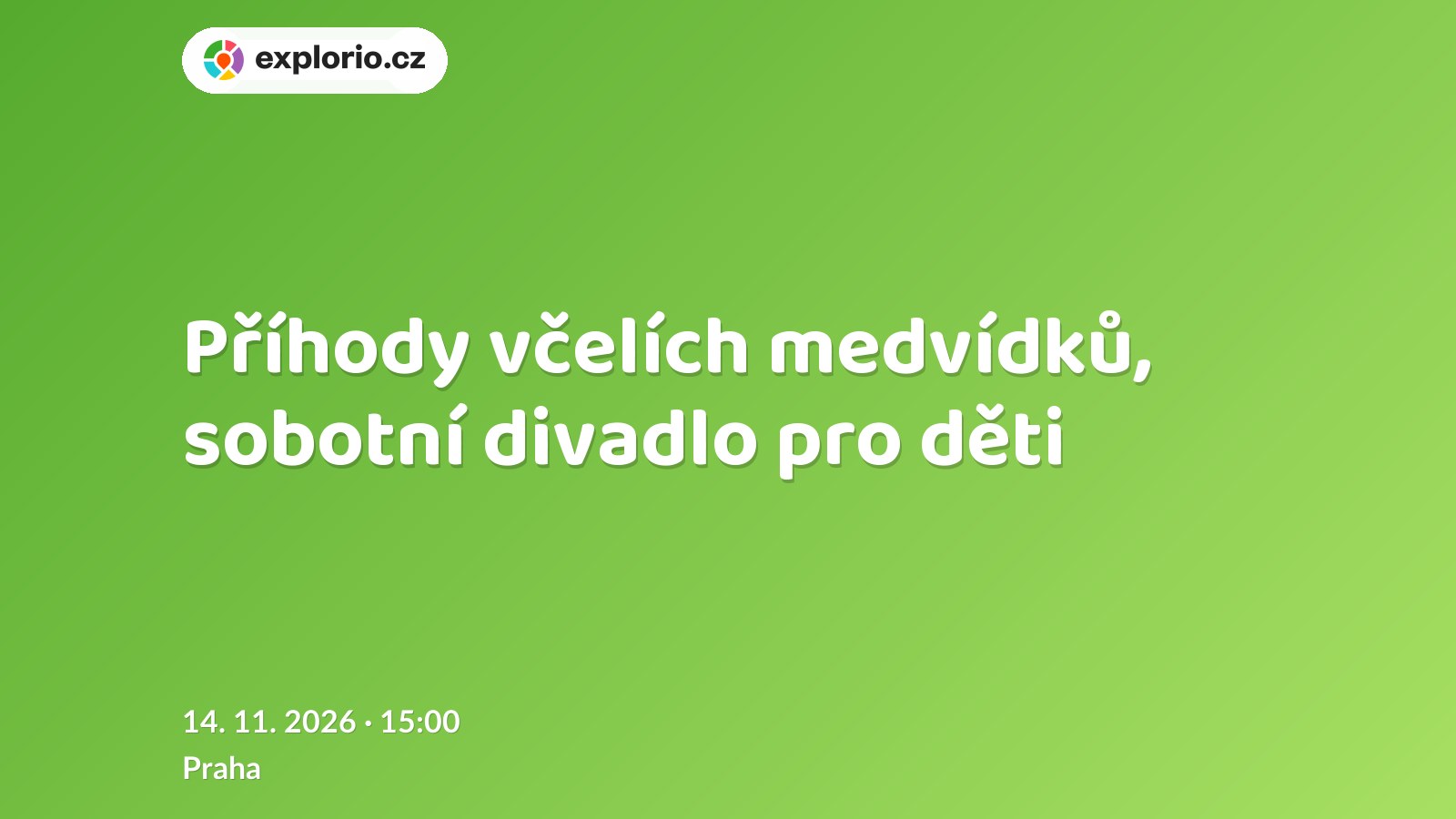 Příhody včelích medvídků, sobotní divadlo pro děti – divadlo, Hudba a Kino, Praha