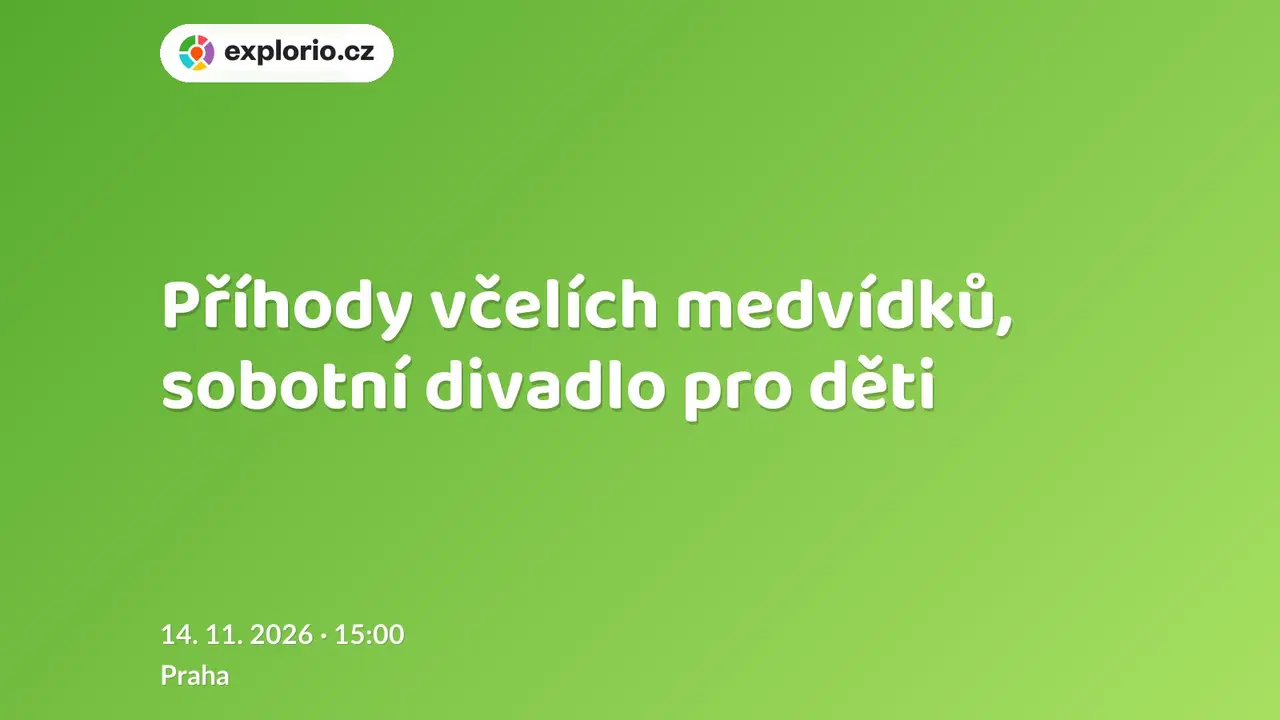 Příhody včelích medvídků, sobotní divadlo pro děti – divadlo, Hudba a Kino, Praha