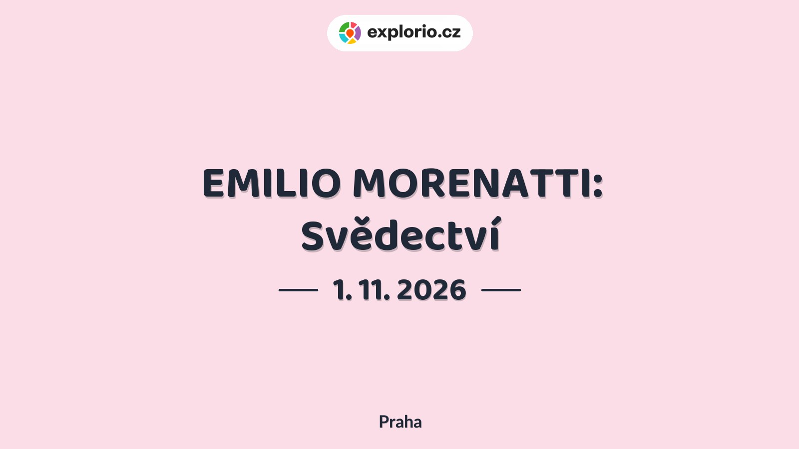 EMILIO MORENATTI: Svědectví – prohlídky a Muzea, Praha