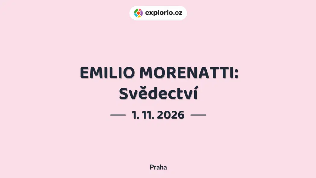 EMILIO MORENATTI: Svědectví – prohlídky a Muzea, Praha