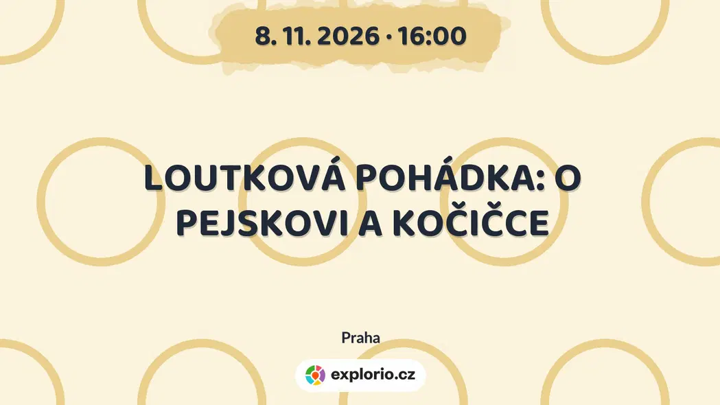 LOUTKOVÁ POHÁDKA: O PEJSKOVI A KOČIČCE – divadlo, Hudba a Kino, Praha