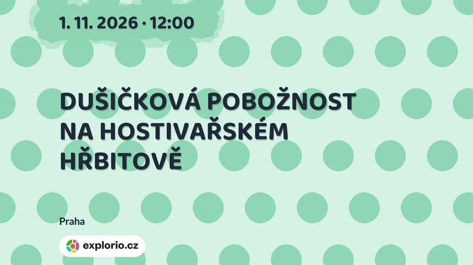 DUŠIČKOVÁ POBOŽNOST NA HOSTIVAŘSKÉM HŘBITOVĚ – prohlídky a Muzea, Praha