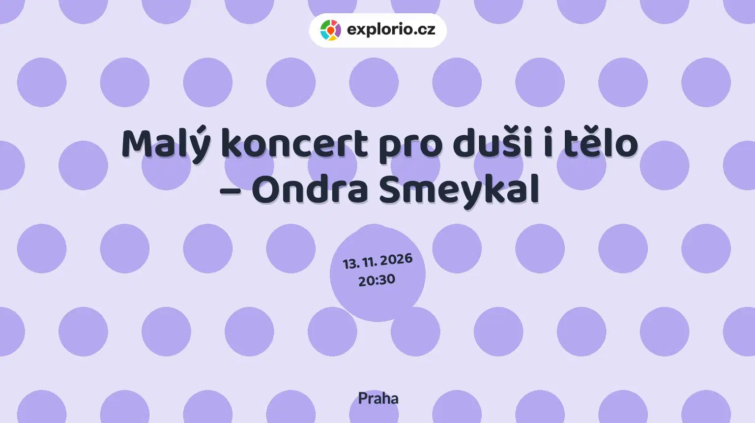Malý koncert pro duši i tělo – Ondra Smeykal – divadlo, Hudba a Kino, Praha