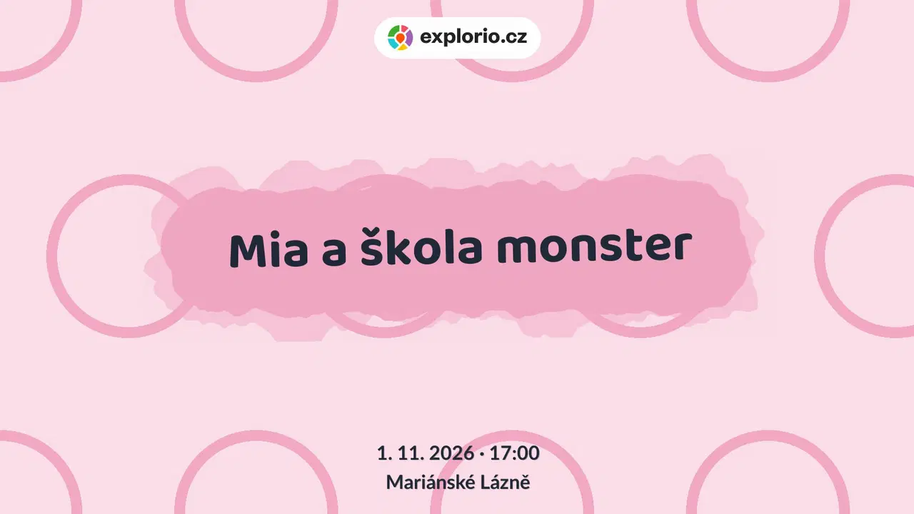 Mia a škola monster – divadlo, Hudba a Kino, Mariánské Lázně
