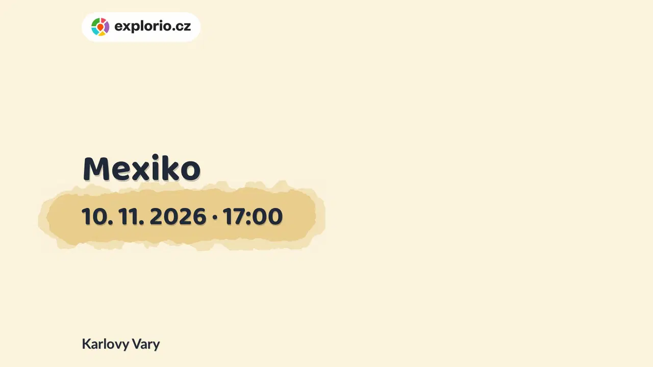 Mexiko – prohlídky a Muzea, Karlovy Vary