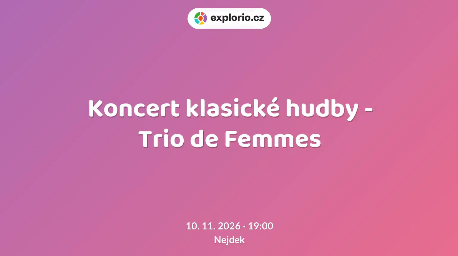Koncert klasické hudby - Trio de Femmes – divadlo, Hudba a Kino, Nejdek