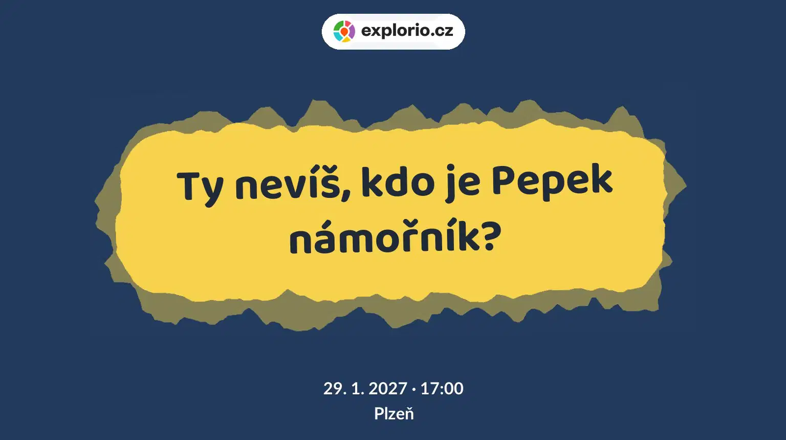Ty nevíš, kdo je Pepek námořník? – divadlo, Hudba a Kino, Plzeň