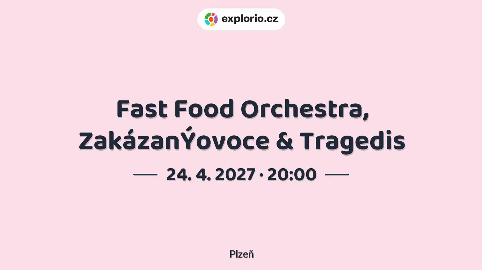 Fast Food Orchestra, ZakázanÝovoce & Tragedis – divadlo, Hudba a Kino, Plzeň