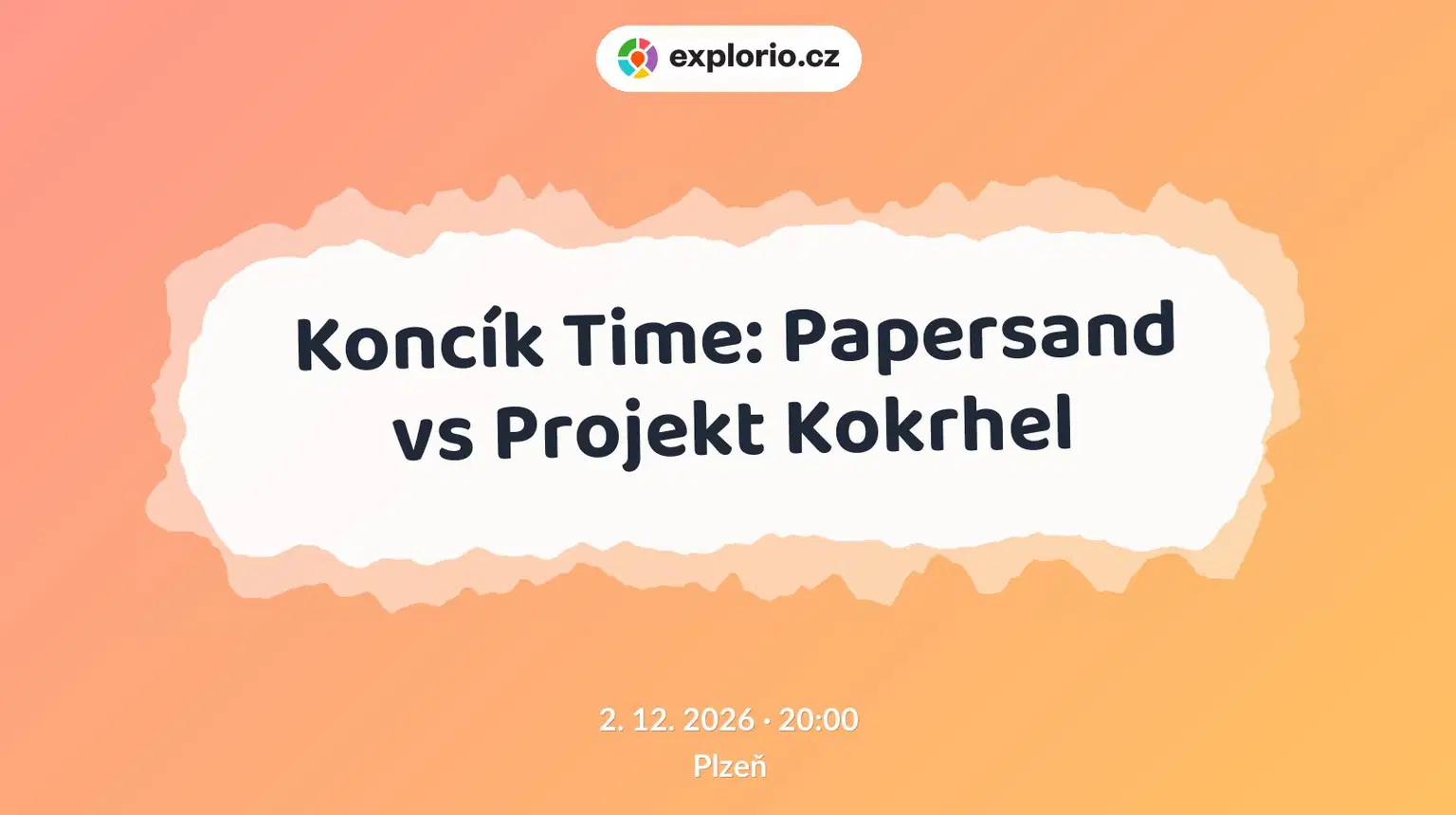 Koncík Time: Papersand vs Projekt Kokrhel – divadlo, Hudba a Kino, Plzeň