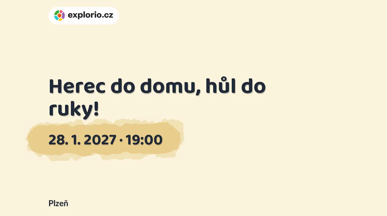 Herec do domu, hůl do ruky! – divadlo, Hudba a Kino, Plzeň