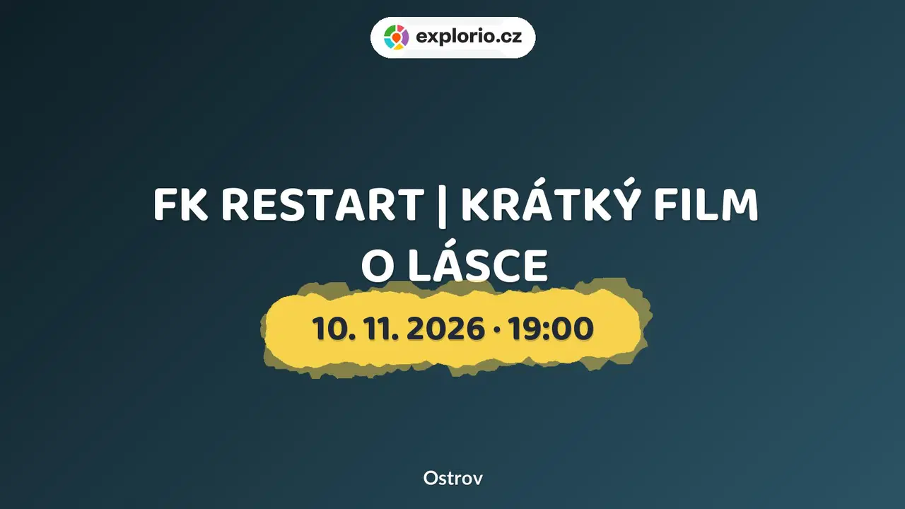 FK RESTART | KRÁTKÝ FILM O LÁSCE – divadlo, Hudba a Kino, Ostrov